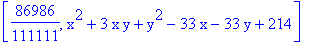 [86986/111111, x^2+3*x*y+y^2-33*x-33*y+214]
